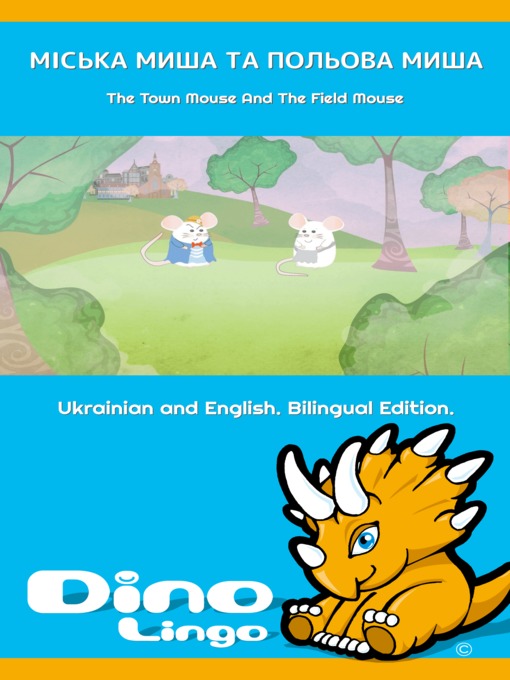 Title details for Міська Миша та Польова Миша / The Town Mouse And The Field Mouse by Dino Lingo - Available